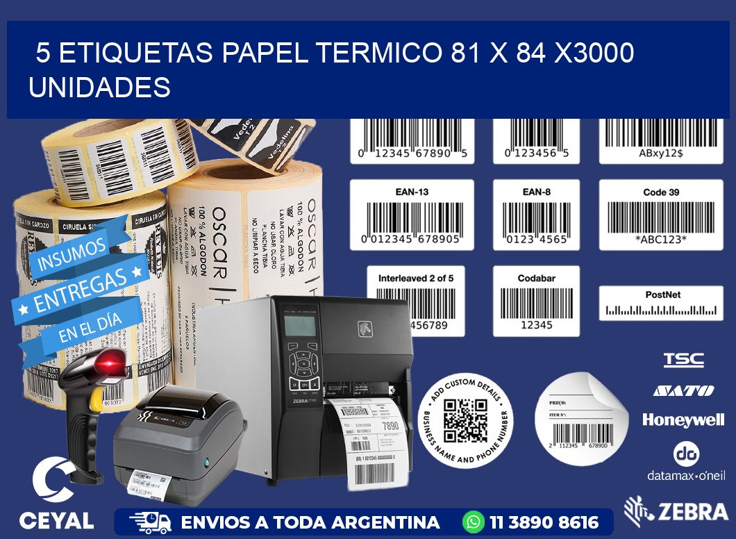 5 ETIQUETAS PAPEL TERMICO 81 x 84 X3000 UNIDADES