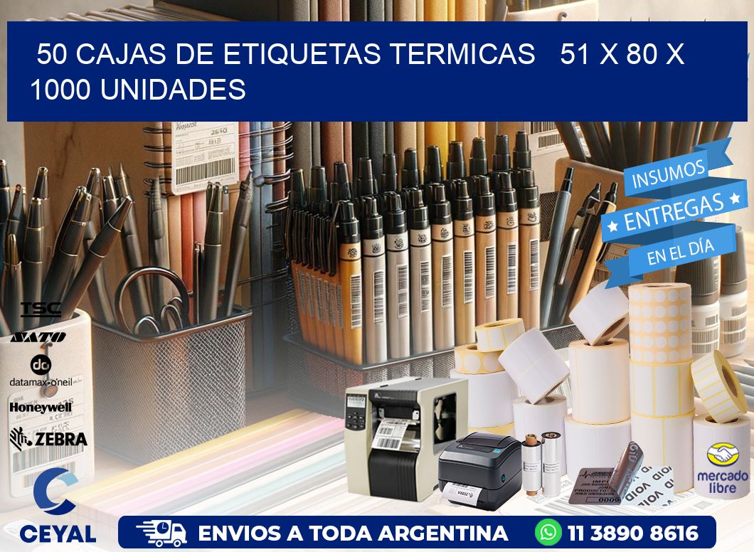 50 CAJAS DE ETIQUETAS TERMICAS   51 x 80 X 1000 UNIDADES