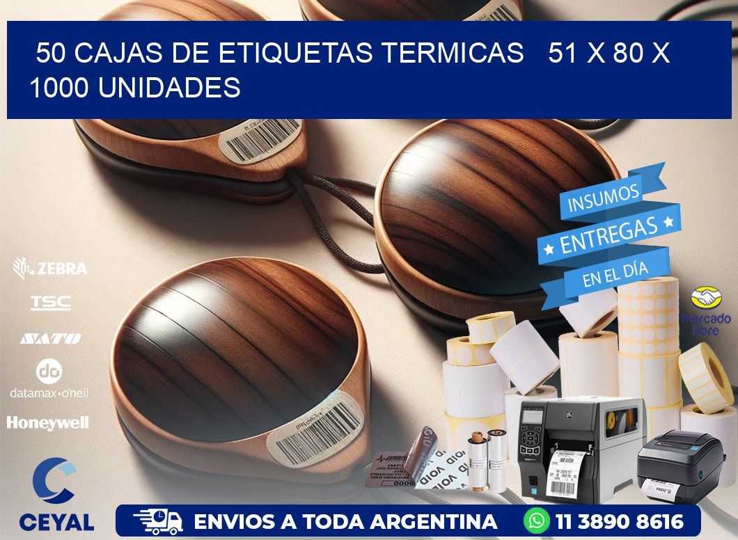 50 CAJAS DE ETIQUETAS TERMICAS   51 x 80 X 1000 UNIDADES