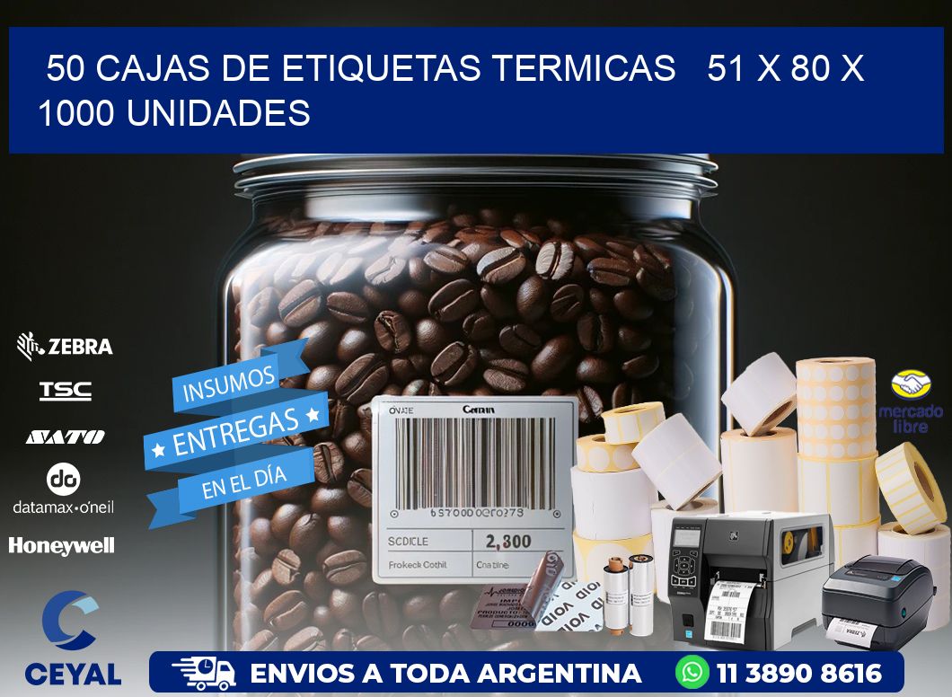 50 CAJAS DE ETIQUETAS TERMICAS   51 x 80 X 1000 UNIDADES