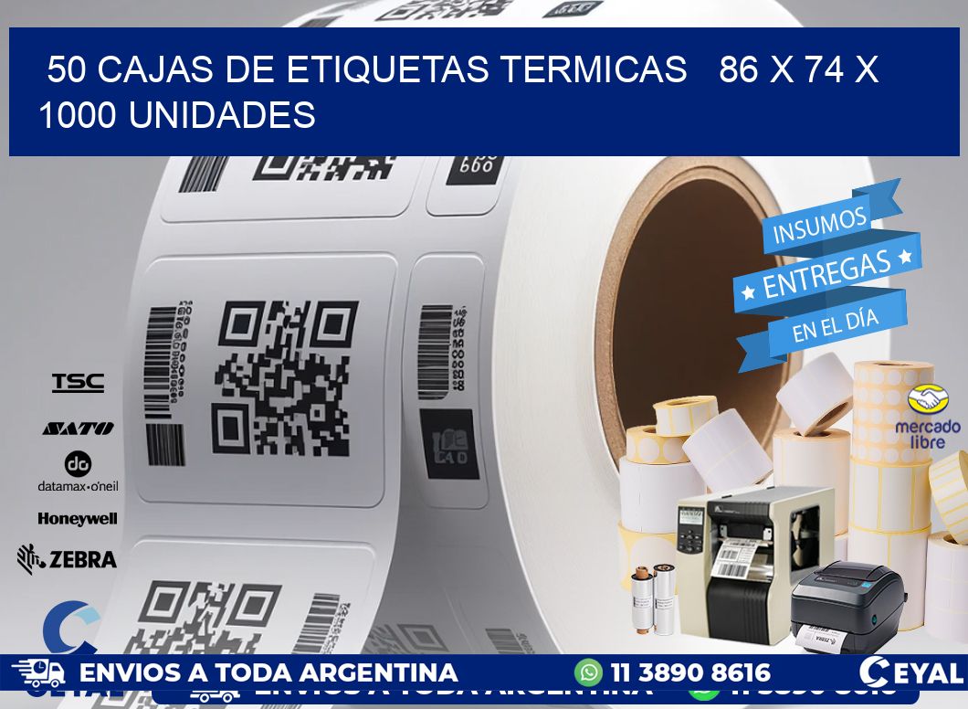 50 CAJAS DE ETIQUETAS TERMICAS   86 x 74 X 1000 UNIDADES