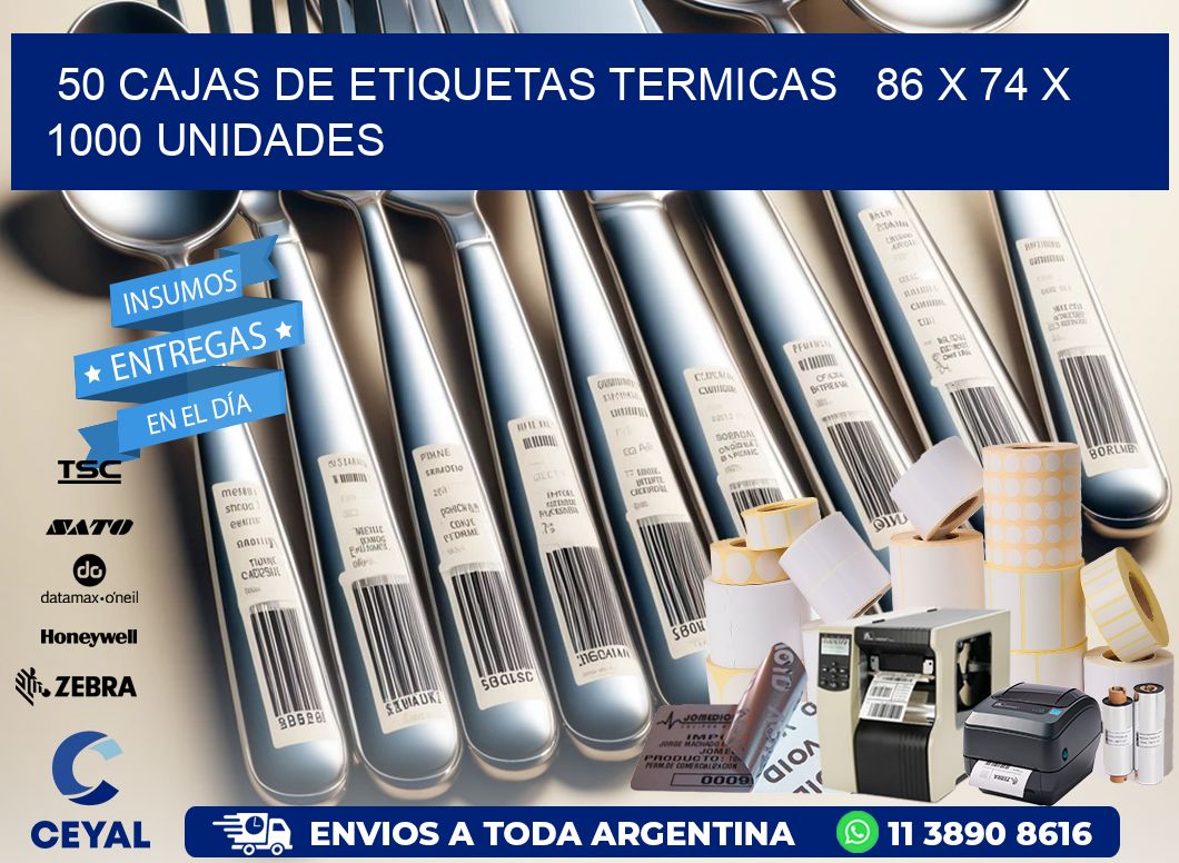 50 CAJAS DE ETIQUETAS TERMICAS   86 x 74 X 1000 UNIDADES