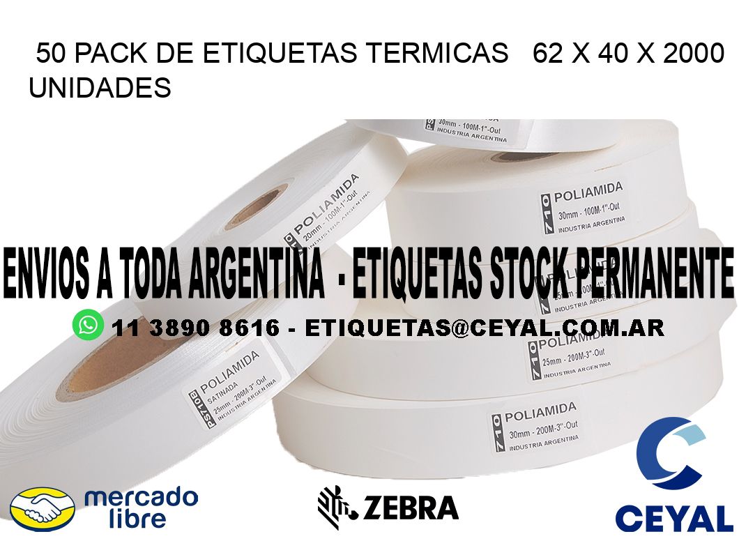 50 PACK DE ETIQUETAS TERMICAS   62 x 40 X 2000 UNIDADES