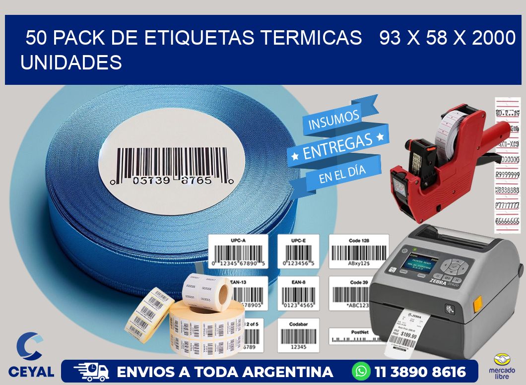 50 PACK DE ETIQUETAS TERMICAS   93 x 58 X 2000 UNIDADES