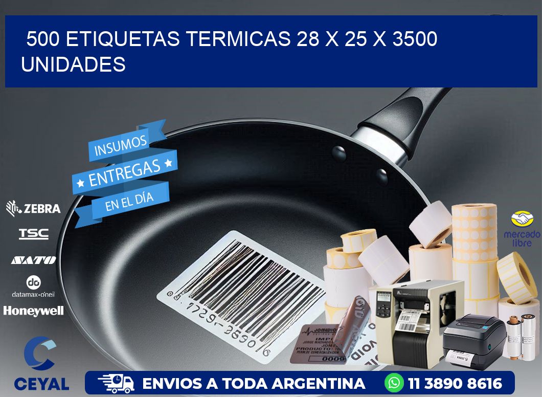 500 ETIQUETAS TERMICAS 28 x 25 X 3500 UNIDADES