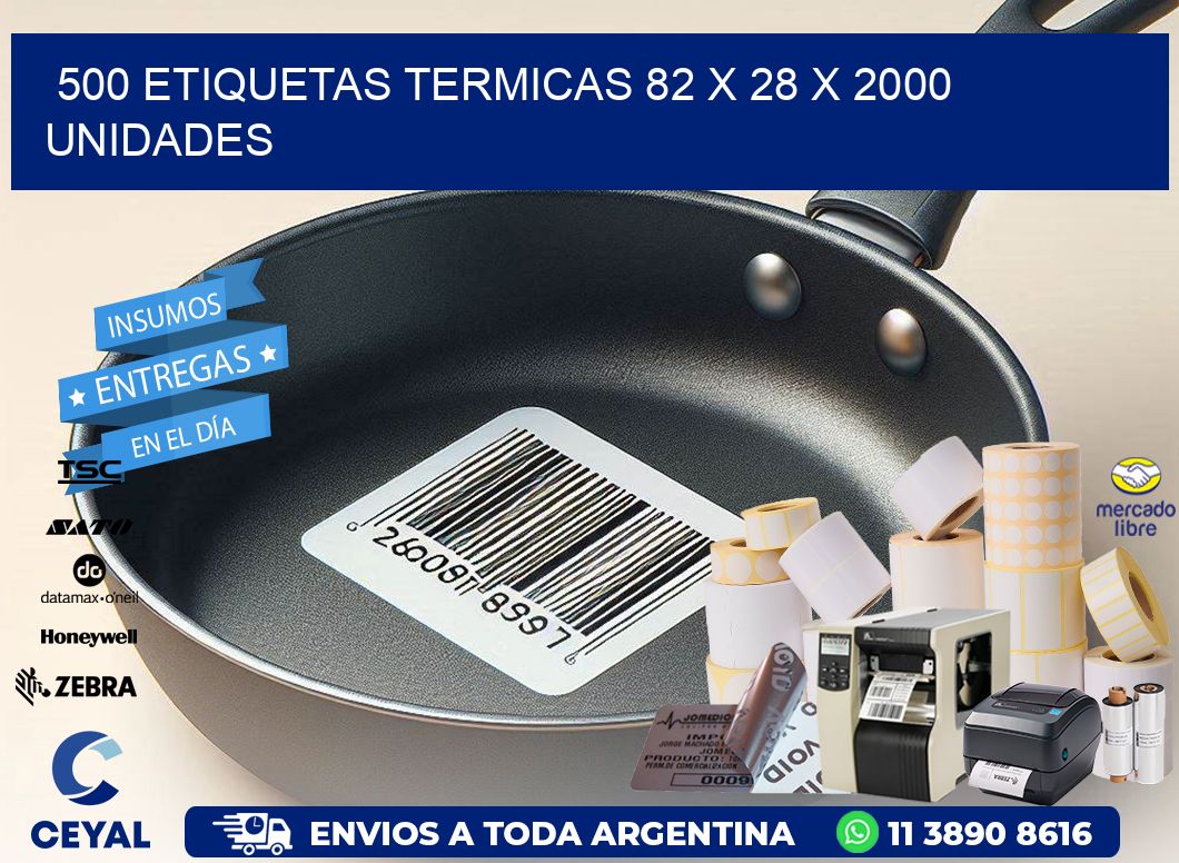 500 ETIQUETAS TERMICAS 82 x 28 X 2000 UNIDADES