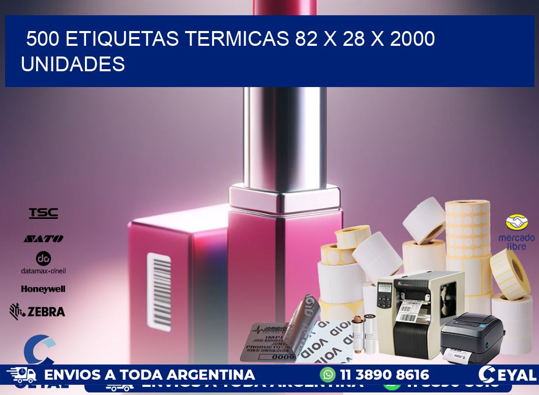500 ETIQUETAS TERMICAS 82 x 28 X 2000 UNIDADES