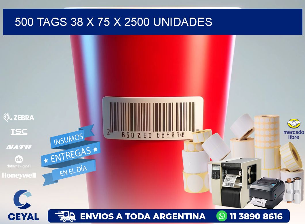 500 TAGS 38 x 75 X 2500 UNIDADES