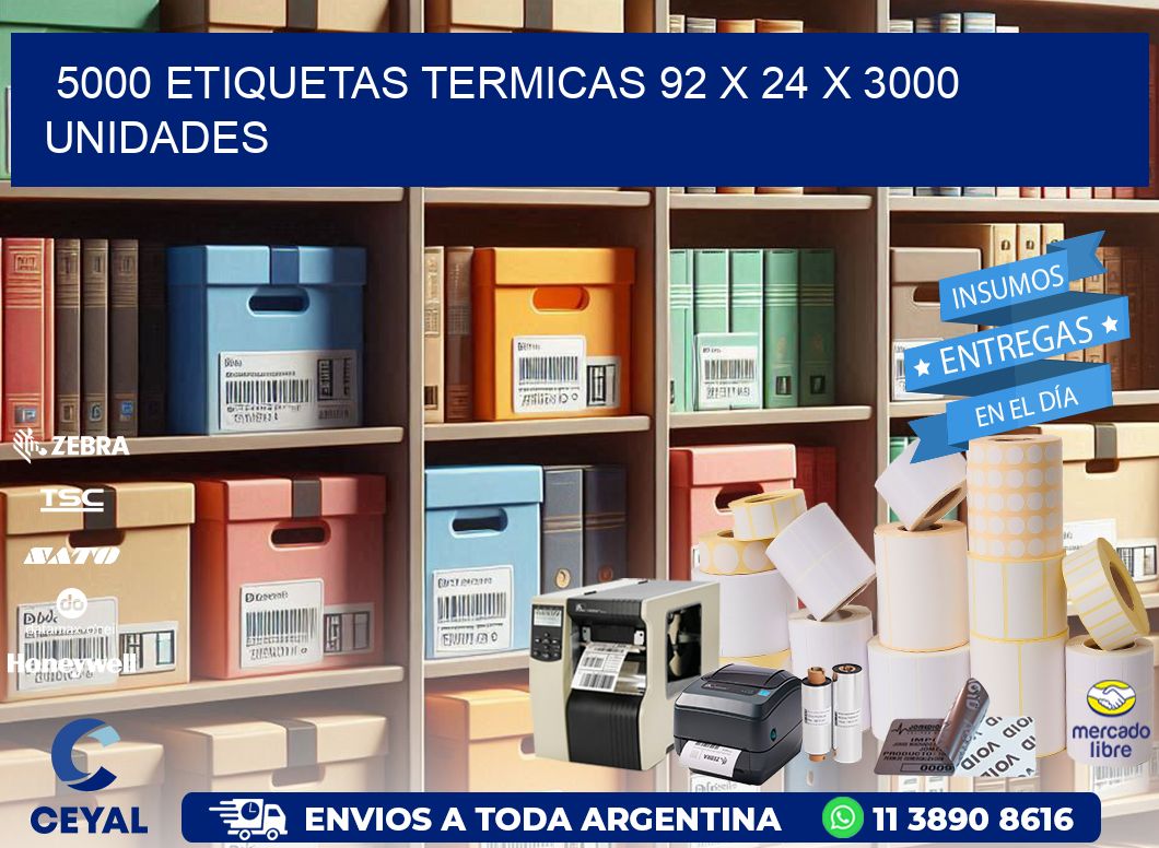 5000 ETIQUETAS TERMICAS 92 x 24 X 3000 UNIDADES