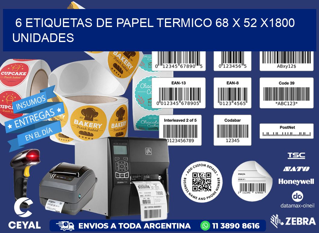 6 ETIQUETAS DE PAPEL TERMICO 68 x 52 X1800 UNIDADES