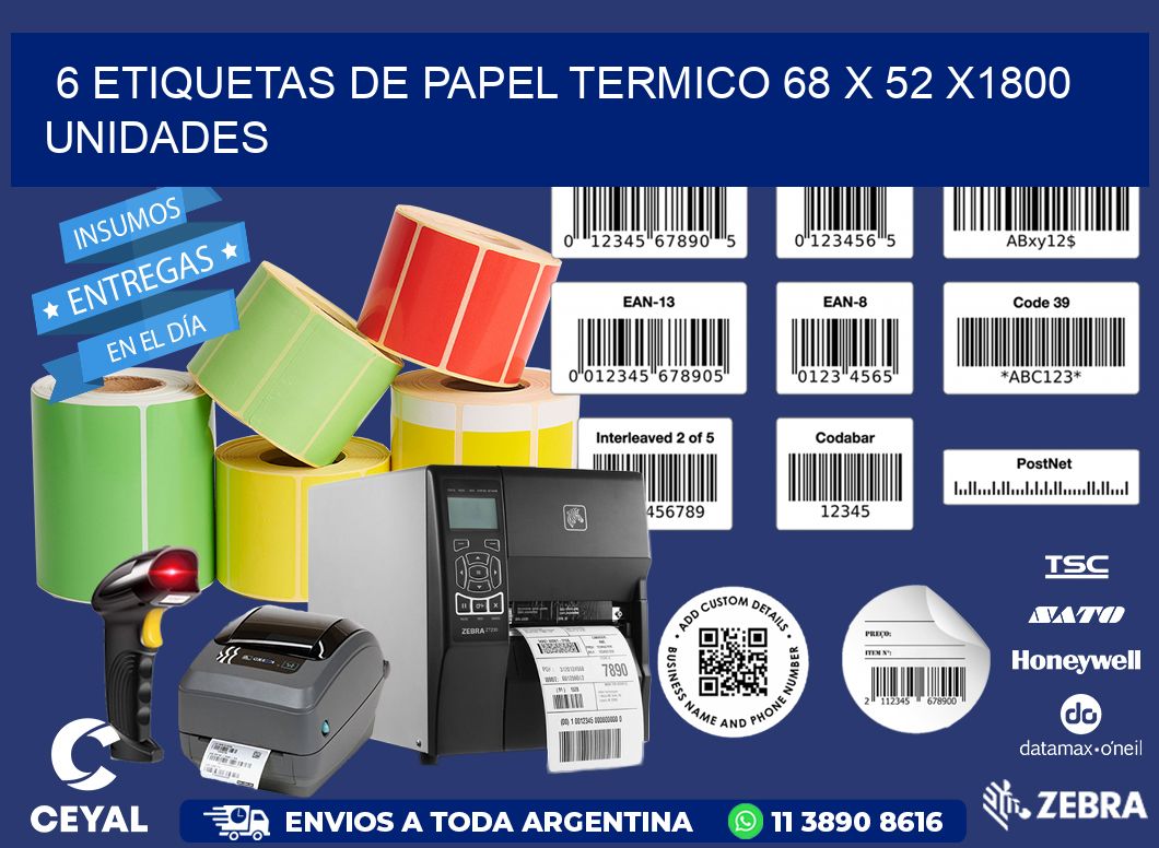 6 ETIQUETAS DE PAPEL TERMICO 68 x 52 X1800 UNIDADES