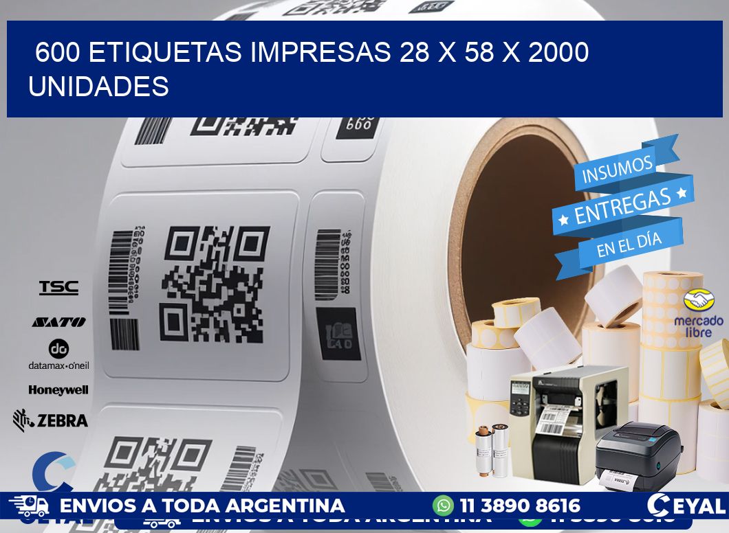 600 ETIQUETAS IMPRESAS 28 x 58 X 2000 UNIDADES