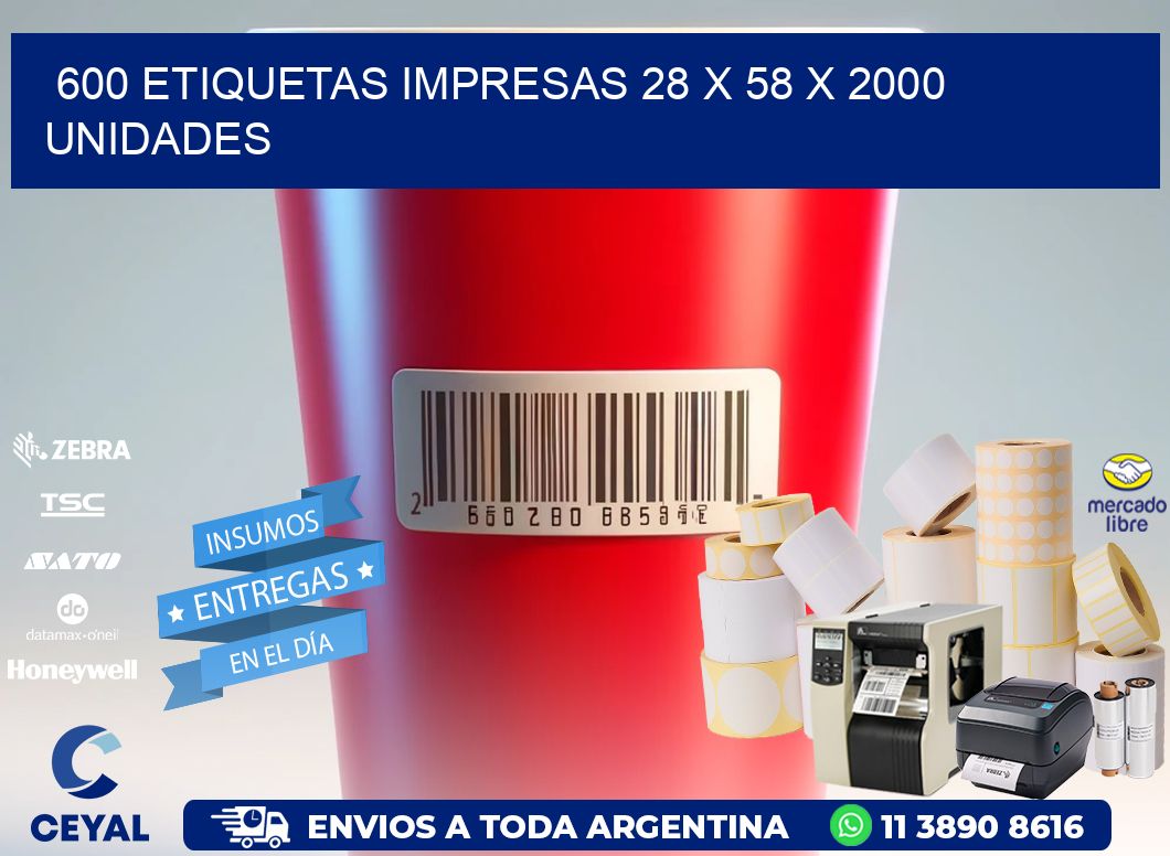 600 ETIQUETAS IMPRESAS 28 x 58 X 2000 UNIDADES