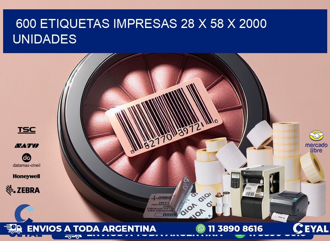 600 ETIQUETAS IMPRESAS 28 x 58 X 2000 UNIDADES