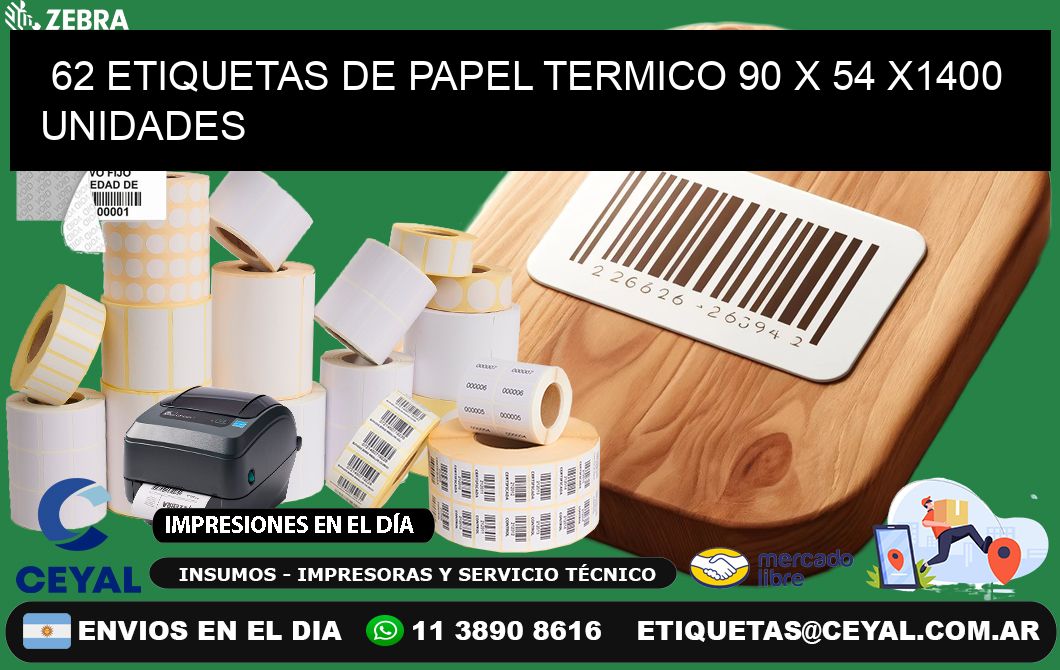62 ETIQUETAS DE PAPEL TERMICO 90 x 54 X1400 UNIDADES