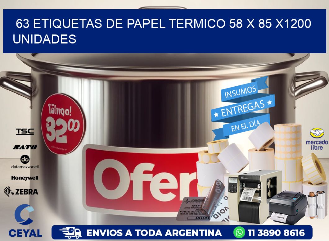 63 ETIQUETAS DE PAPEL TERMICO 58 x 85 X1200 UNIDADES