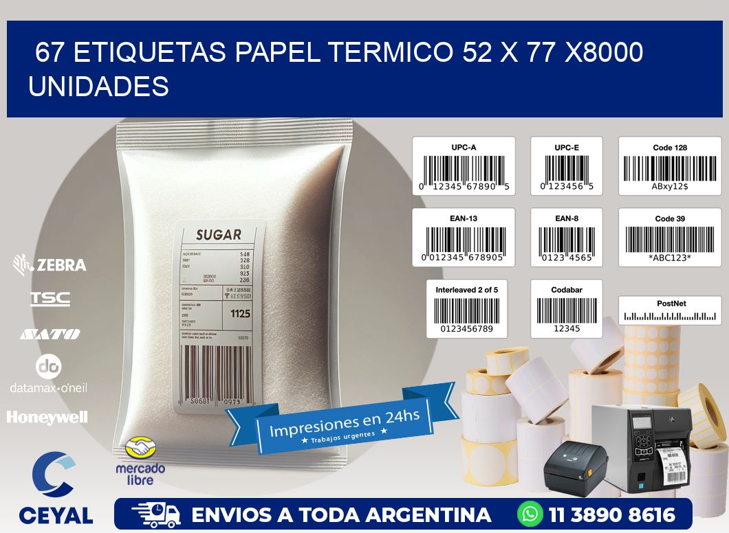 67 ETIQUETAS PAPEL TERMICO 52 x 77 X8000 UNIDADES