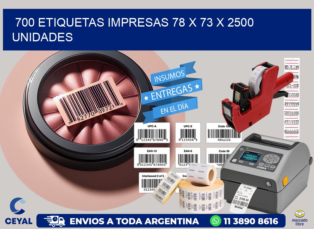 700 ETIQUETAS IMPRESAS 78 x 73 X 2500 UNIDADES