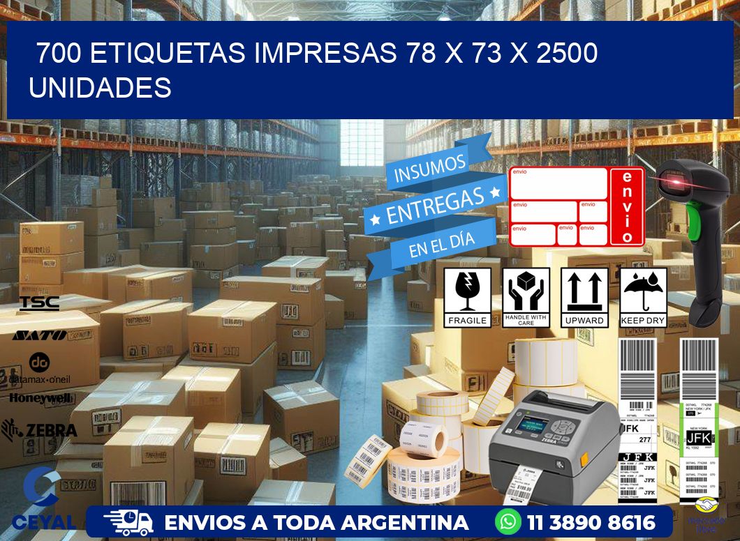 700 ETIQUETAS IMPRESAS 78 x 73 X 2500 UNIDADES