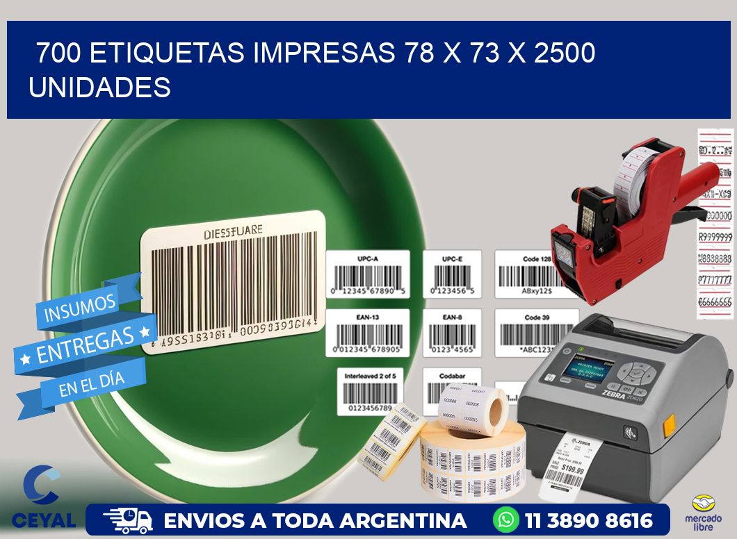 700 ETIQUETAS IMPRESAS 78 x 73 X 2500 UNIDADES