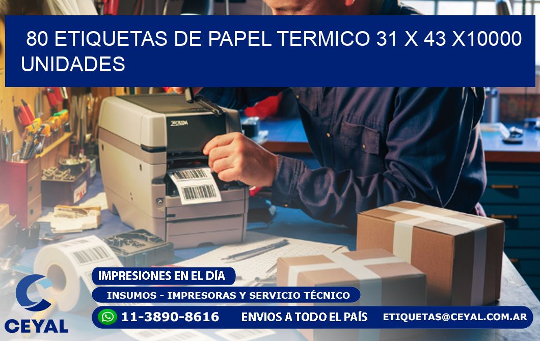 80 ETIQUETAS DE PAPEL TERMICO 31 x 43 X10000 UNIDADES