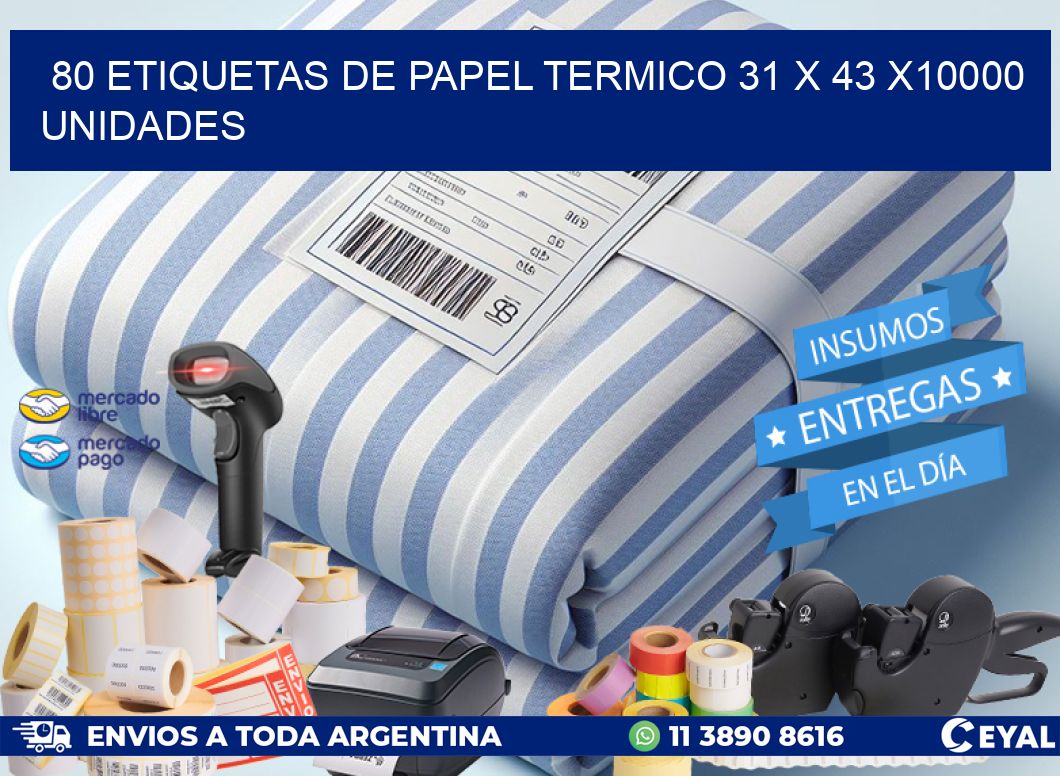 80 ETIQUETAS DE PAPEL TERMICO 31 x 43 X10000 UNIDADES