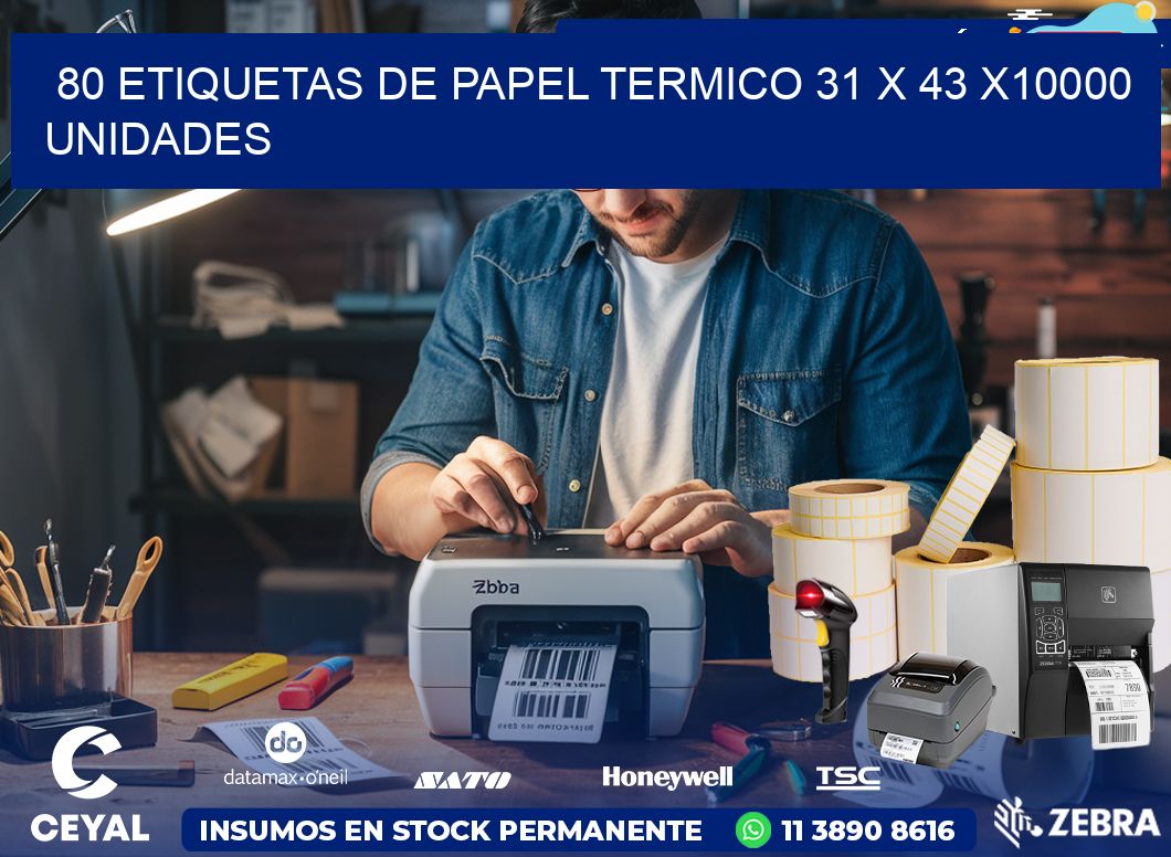 80 ETIQUETAS DE PAPEL TERMICO 31 x 43 X10000 UNIDADES