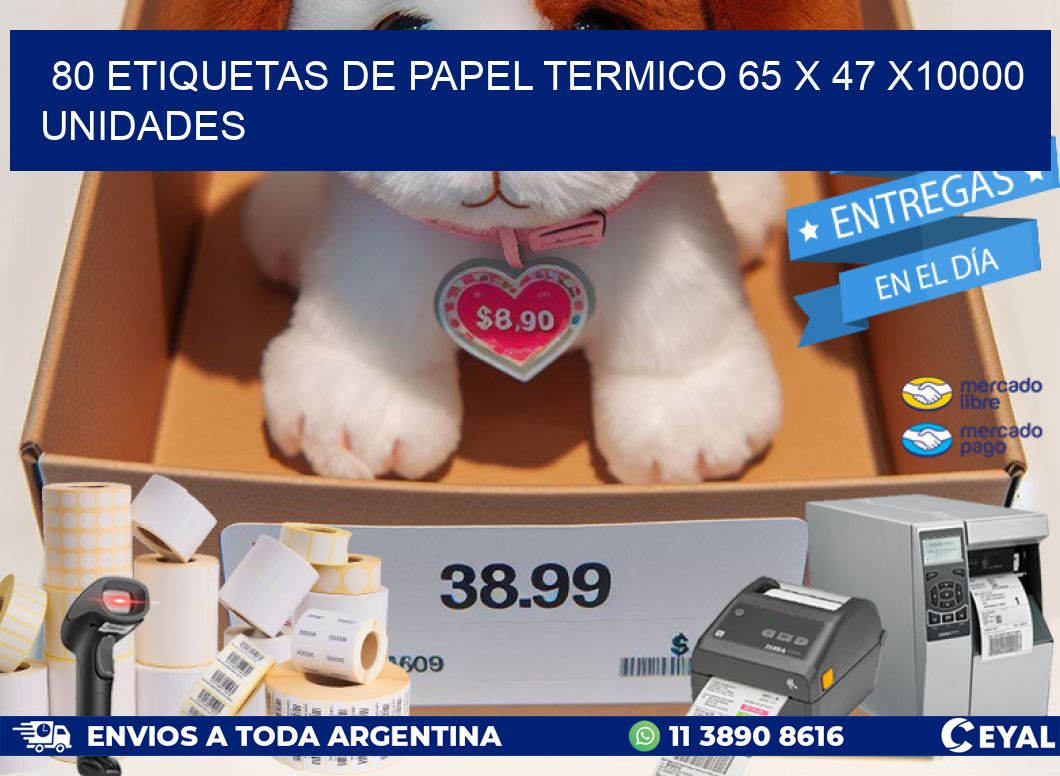 80 ETIQUETAS DE PAPEL TERMICO 65 x 47 X10000 UNIDADES