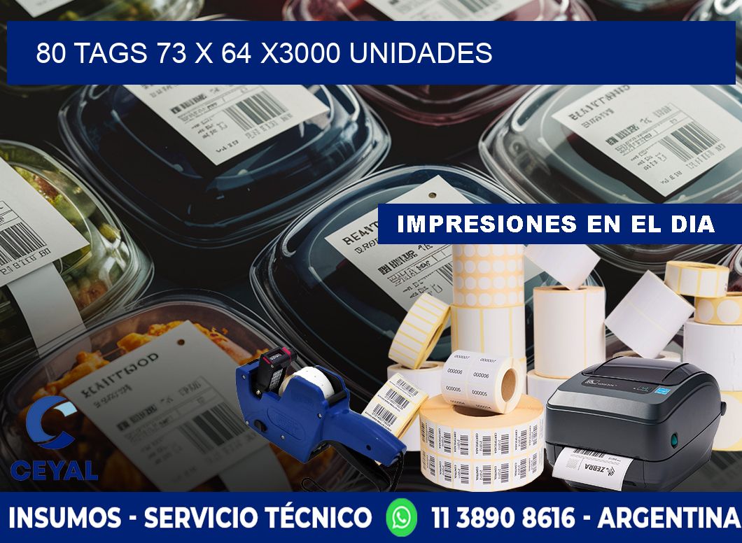 80 TAGS 73 x 64 X3000 UNIDADES