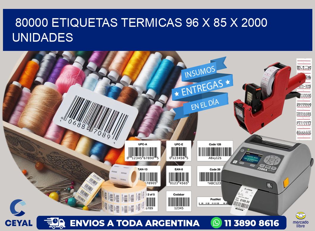 80000 ETIQUETAS TERMICAS 96 x 85 X 2000 UNIDADES