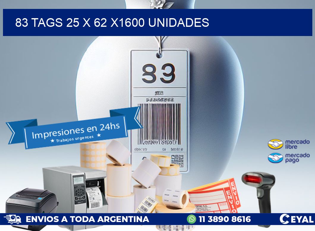 83 TAGS 25 x 62 X1600 UNIDADES