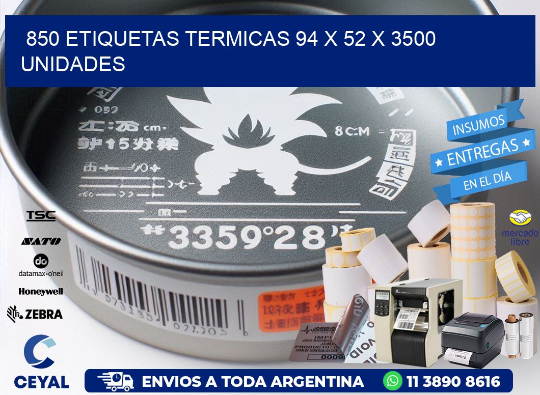 850 ETIQUETAS TERMICAS 94 x 52 X 3500 UNIDADES