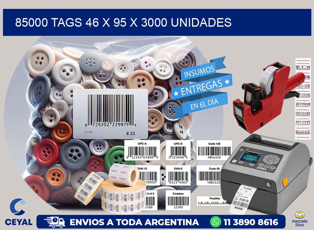 85000 TAGS 46 x 95 X 3000 UNIDADES