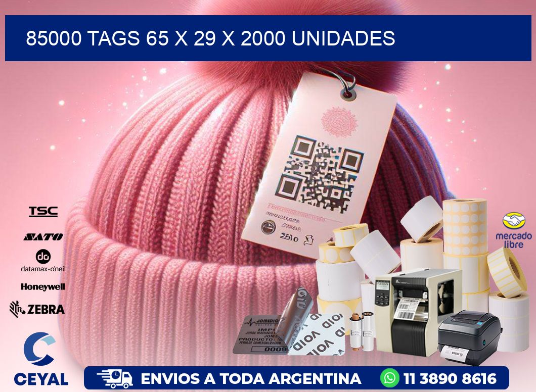 85000 TAGS 65 x 29 X 2000 UNIDADES