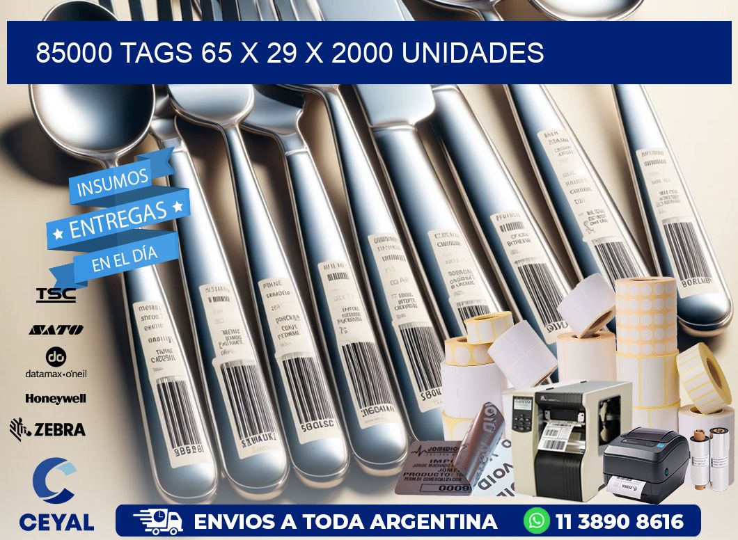 85000 TAGS 65 x 29 X 2000 UNIDADES