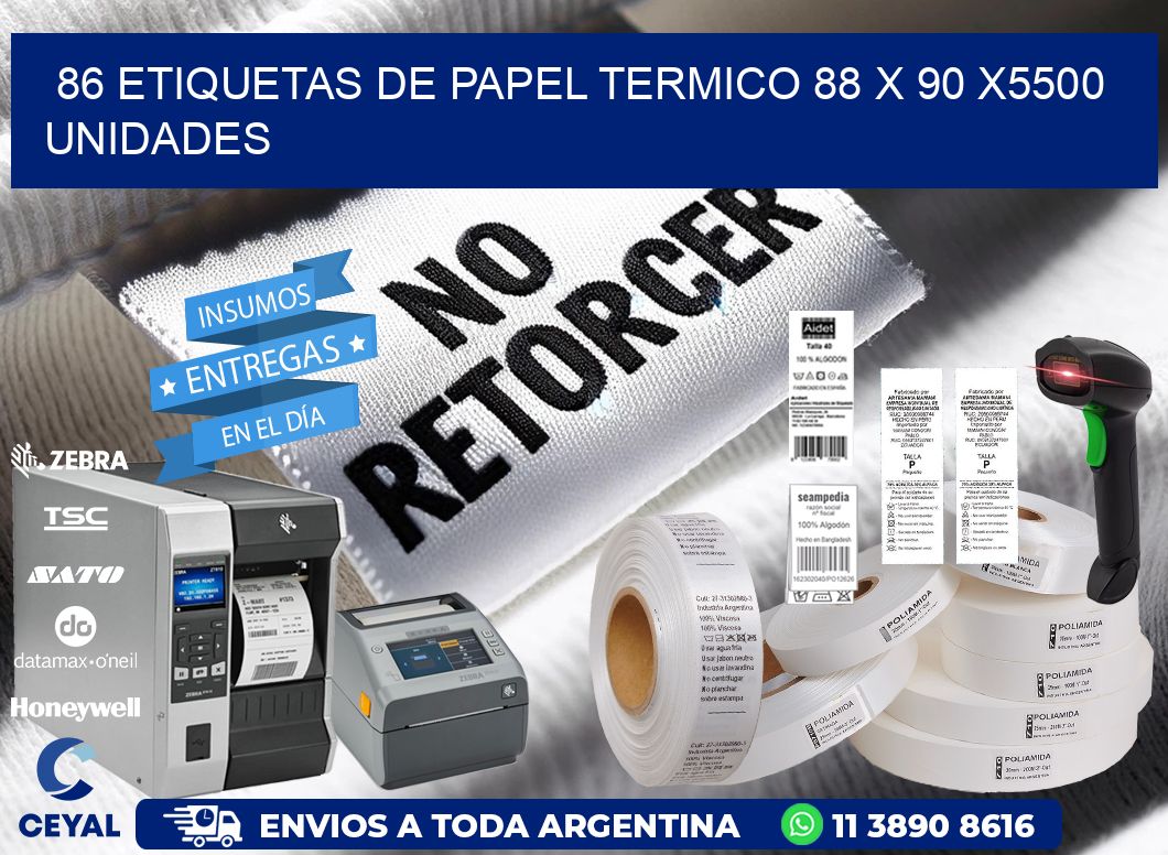 86 ETIQUETAS DE PAPEL TERMICO 88 x 90 X5500 UNIDADES