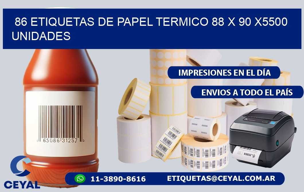 86 ETIQUETAS DE PAPEL TERMICO 88 x 90 X5500 UNIDADES