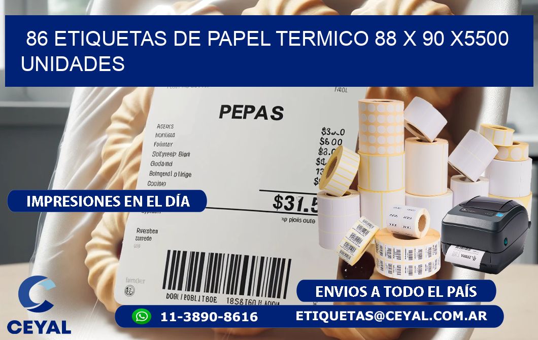 86 ETIQUETAS DE PAPEL TERMICO 88 x 90 X5500 UNIDADES