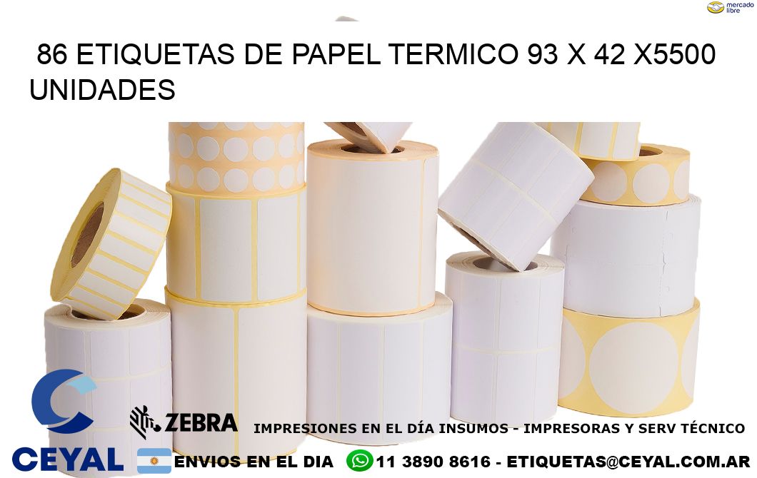 86 ETIQUETAS DE PAPEL TERMICO 93 x 42 X5500 UNIDADES