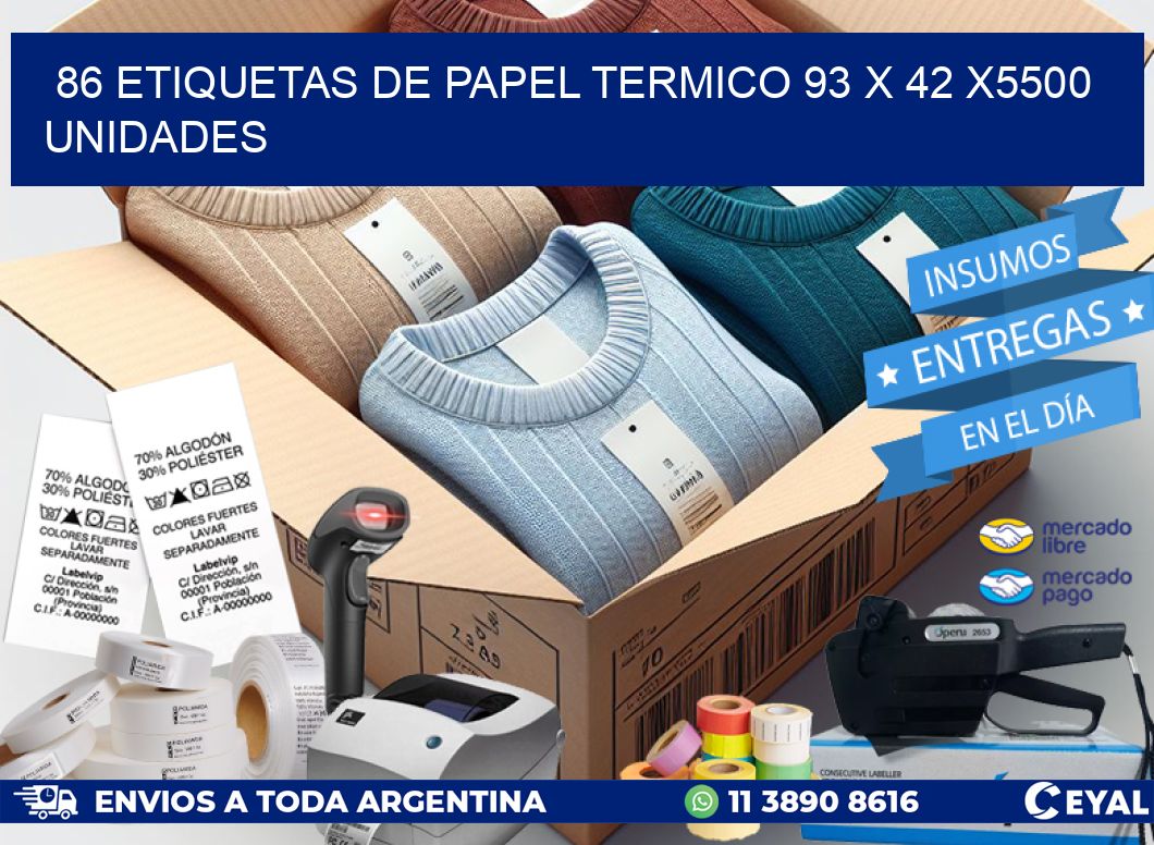 86 ETIQUETAS DE PAPEL TERMICO 93 x 42 X5500 UNIDADES