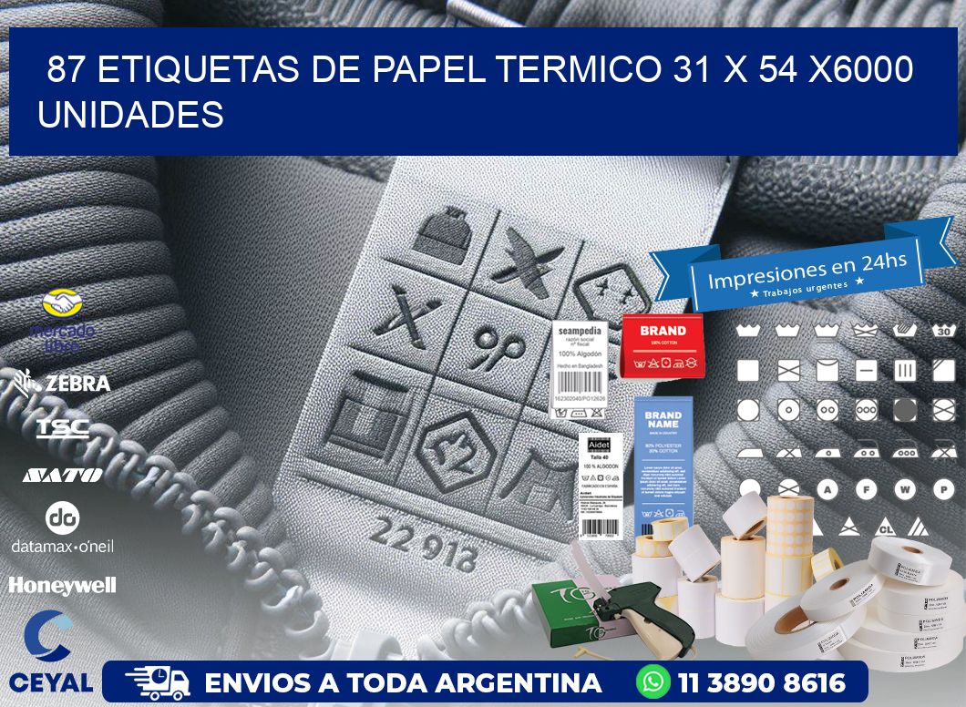 87 ETIQUETAS DE PAPEL TERMICO 31 x 54 X6000 UNIDADES