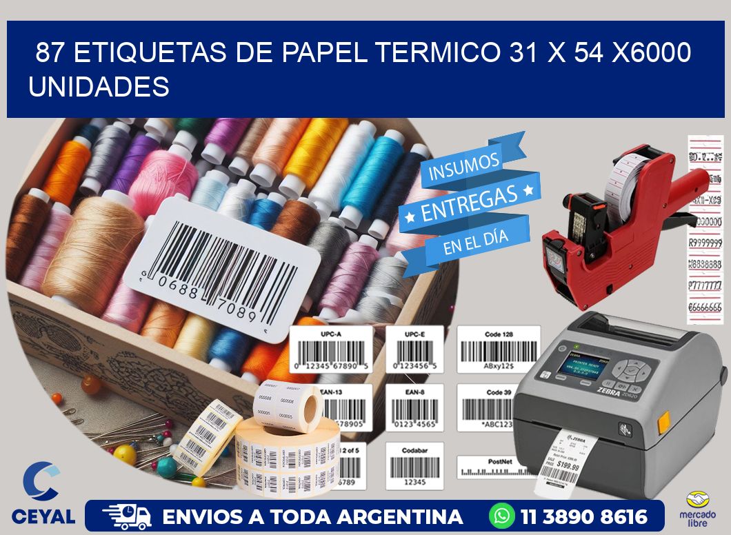 87 ETIQUETAS DE PAPEL TERMICO 31 x 54 X6000 UNIDADES