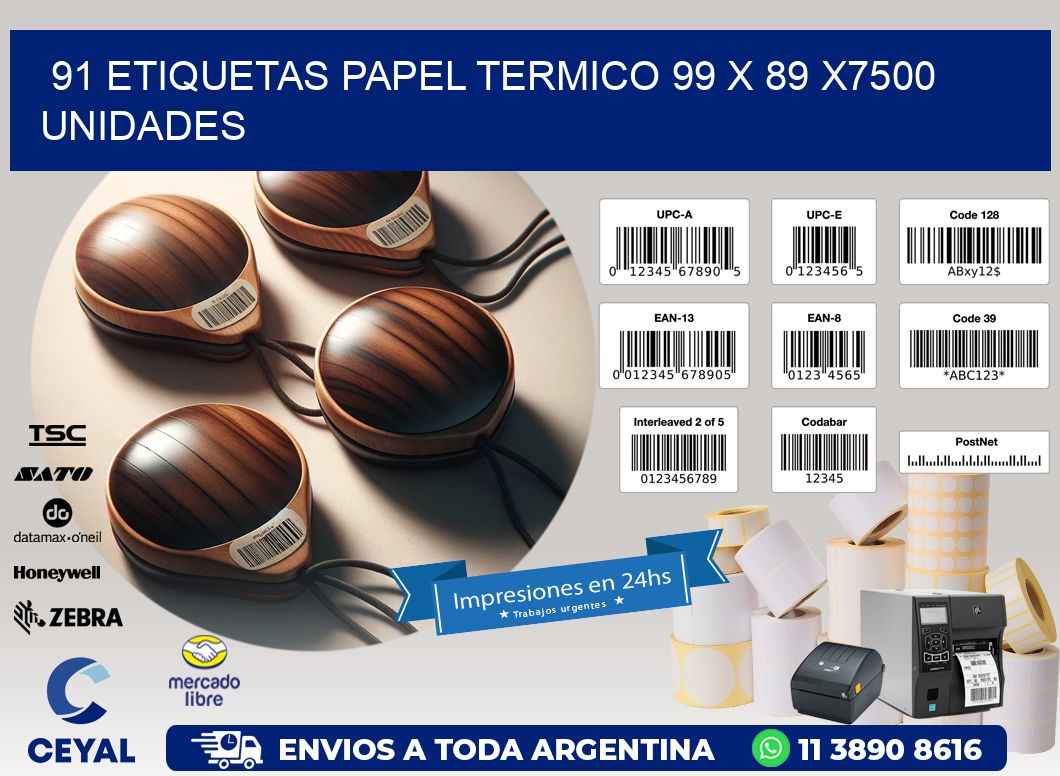 91 ETIQUETAS PAPEL TERMICO 99 x 89 X7500 UNIDADES