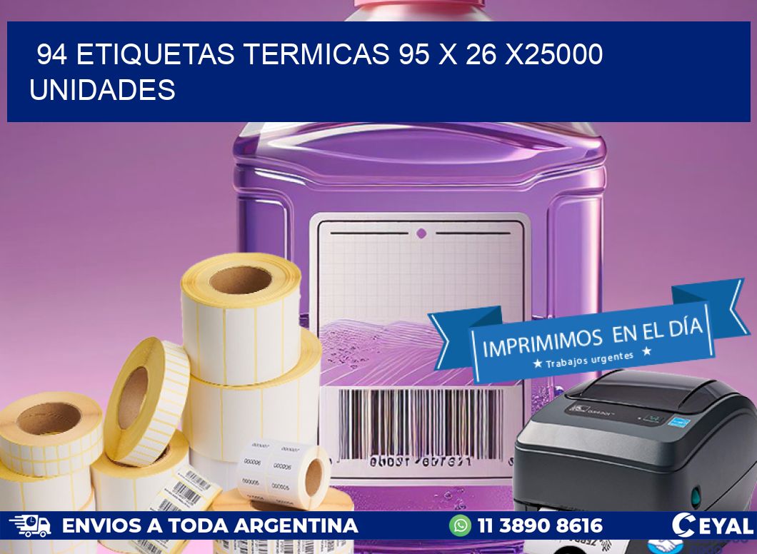 94 ETIQUETAS TERMICAS 95 x 26 X25000 UNIDADES