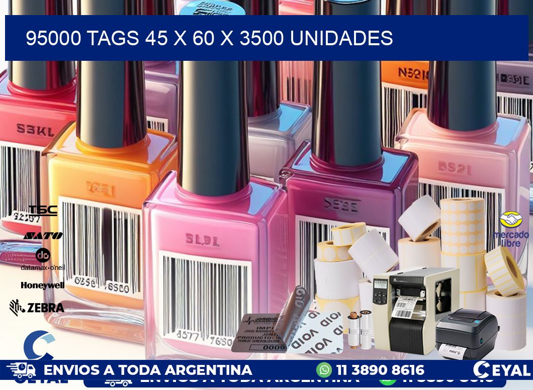 95000 TAGS 45 x 60 X 3500 UNIDADES