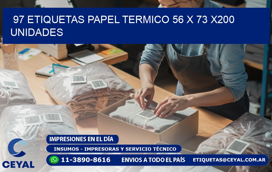 97 ETIQUETAS PAPEL TERMICO 56 x 73 x200 UNIDADES