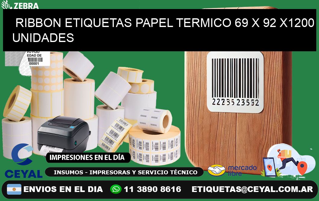 RIBBON ETIQUETAS PAPEL TERMICO 69 x 92 X1200 UNIDADES