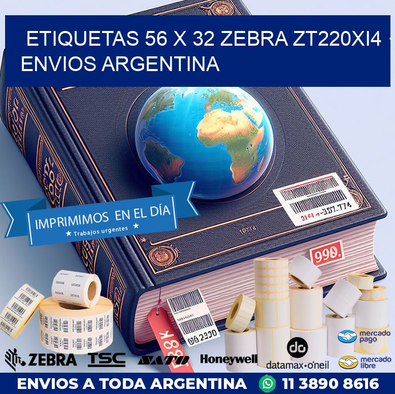 ETIQUETAS 56 x 32 ZEBRA ZT220Xi4 · ENVIOS ARGENTINA