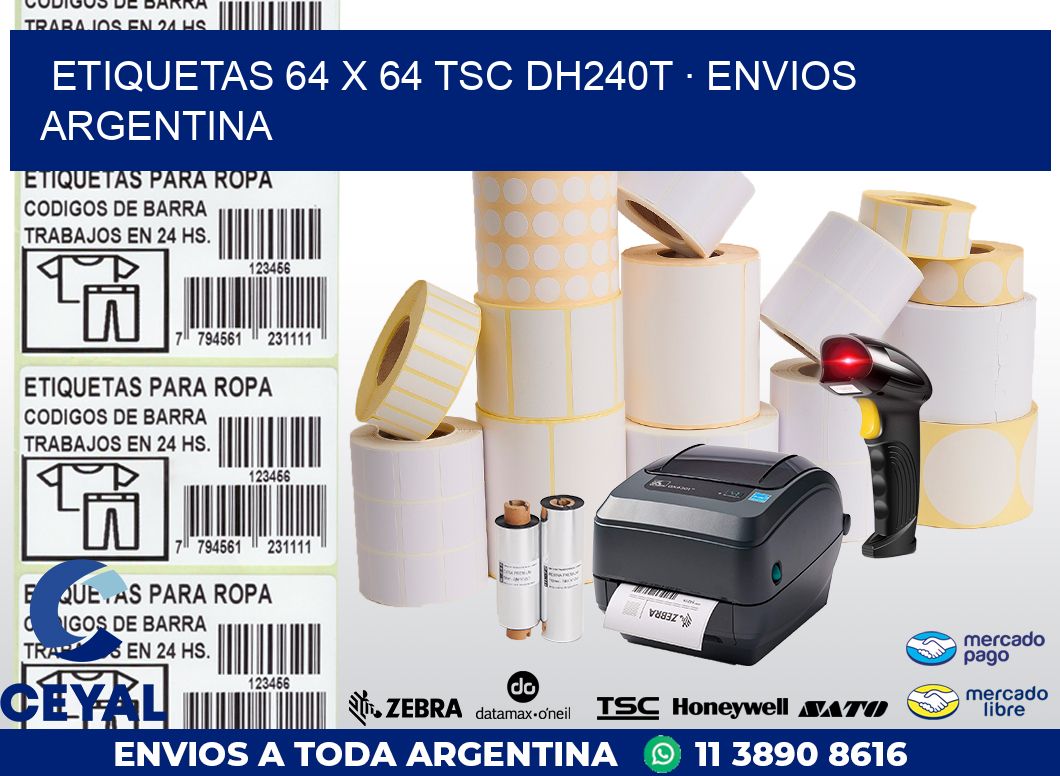 ETIQUETAS 64 x 64 TSC DH240T · ENVIOS ARGENTINA