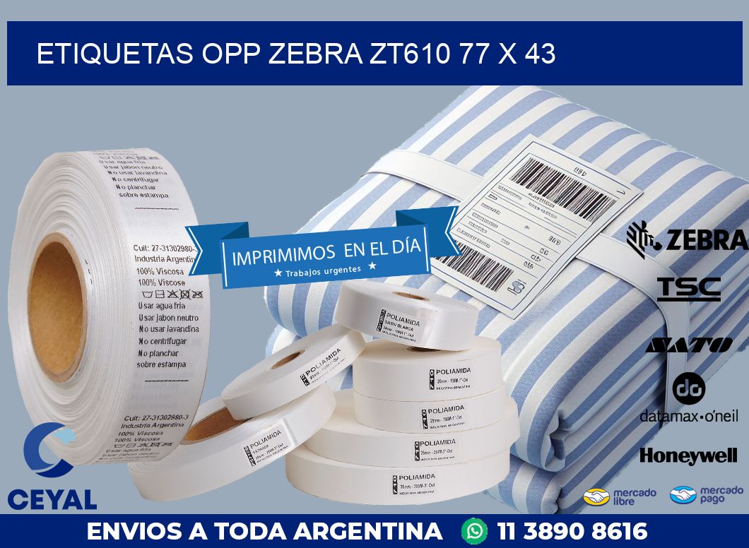 ETIQUETAS OPP ZEBRA ZT610 77 x 43